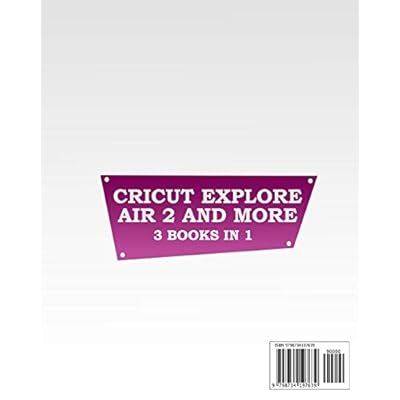 Buy Cricut Explore Air 2 Step By Step Complete Dyi Guide For Beginners To Master Your Cricut Explore Air 2 Design Space And Project Ideas Including And Create Amazing Handmade Projects Paperback