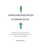 Avoir confiance en soi et diriger sa vie (French Edition) by Anne DALSTEIN