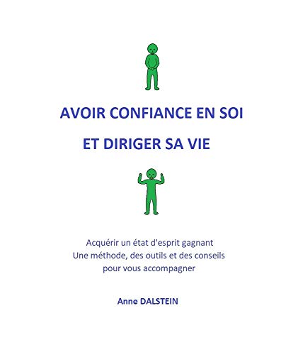 Avoir confiance en soi et diriger sa vie (French Edition) by Anne DALSTEIN