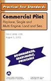 Commercial Pilot, Single and Multi-Engine Land Practical Test Standards : FAA-S-8081-12A, FAA Staff, 1560273151