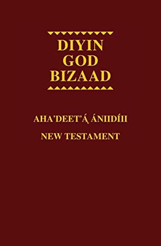 Diyin God Bizaad: the Holy Bible in Navajo: American Bible Society