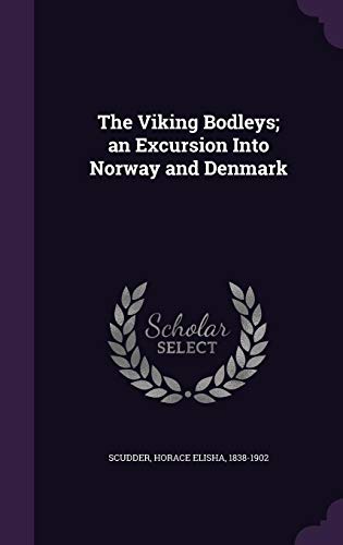 The Viking Bodleys; An Excursion Into Norway and Denmark by