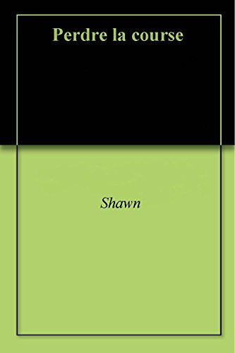 Perdre la course (French Edition)