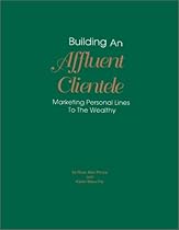 Building an Affluent Clientele: Marketing Personal Lines to the Wealthy