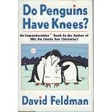 Do Penguins Have Knees? : An Imponderables Book, Feldman, David, 0060162945