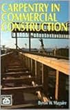 Carpentry in Commercial Construction, Maguire, Byron W., 0934041334