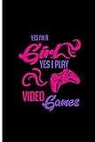 Yes I'm a Girl Yes I Play Video Games: Gamer Perfect Gift Dot Grid Notebook/Journal (6