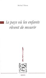 Le  pays où les enfants rêvent de mourir