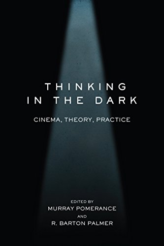 Thinking in the Dark: Cinema, Theory, Practice by Rutgers University Press