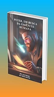Livro PETER, EM BUSCA DA ESSÊNCIA HUMANA