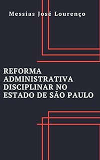 Livro Reforma Administrativa Disciplinar no Estado de São Paulo