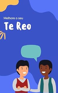 Livro Melhore o seu Te Reo: Frases e expressões para levar seu Te Reo ao próximo nível (Aprenda Te Reo Livro 2)