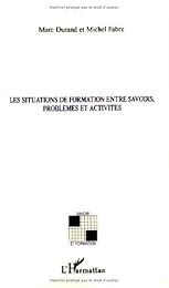 Situations de formation entre savoirs, problèmes et activités