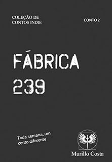 Livro Fábrica 239 (Coleção de Contos Indie Livro 2)