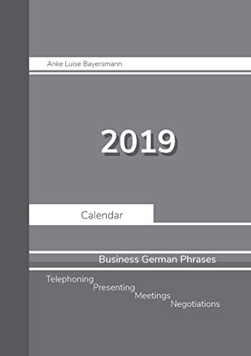 2019 Anke Luise Bayersmann Calendar Business German Phrases - 