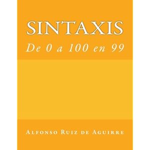 Sintaxis: de 0 a 100 en 90 (Spanish Edition)