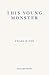 This Young Monster by Charlie Fox