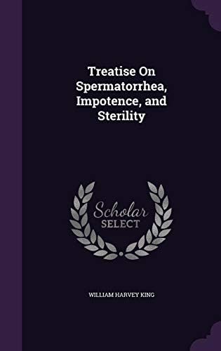 Treatise on Spermatorrhea, Impotence, and Sterility Hardcover – May 20, 2016