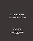 2019-2020 Get Shit Done Daily and Weekly Planner: Two Year Daily, Weekly and Monthly Calendar and Pl by Simple Print Press