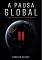 Livro A PAUSA GLOBAL: Quando o Mundo Silencia, a Mente Desperta