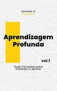 Livro Aprendizagem Profunda: Guia Completo para Entender e Aplicar!