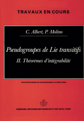 Pseudo groupes de lie transitifs, Volume 2: Théorème d'intégrabilité (HR.TRAVAUX COUR) (French Edition)