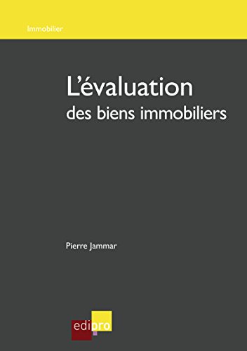 Download L'évaluation des biens immobiliers: Comment estimer la valeur d'un bien immobilier en Belgique (French Edition)