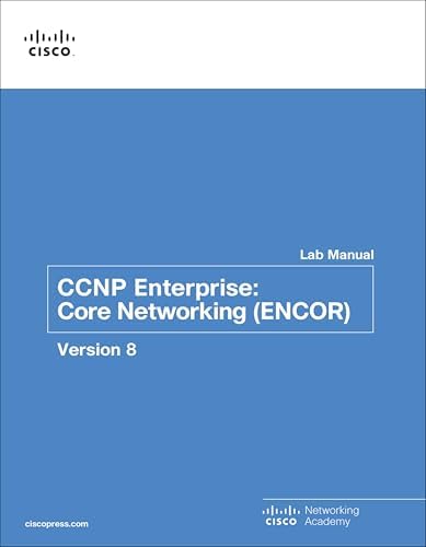 CCNP Enterprise Core ENCOR 350-401 and Advanced Routing ENARSI 300