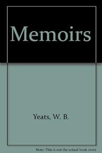 Memoirs Autobiography First Draft Book By Wb Yeats 
