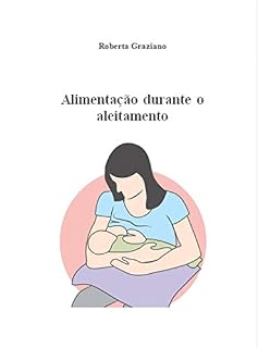 Livro Alimentação Durante O Aleitamento: Mini Guia Sobre A Saúde