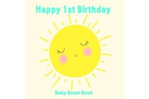 Happy 1st Birthday Baby Guest Book: You are my Sunshine Theme Decorations | Girl or Boy First Anniversary Party Sign in Memory Keepsake with Gift Log Tracker & Photos Space