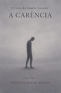 Livro A carência Volume 4 o Arconte da Carência : A carência