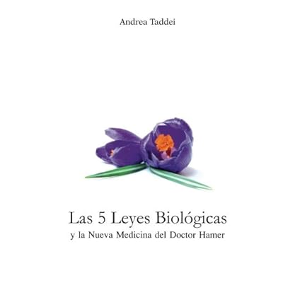 Las 5 Leyes Biologicas y la Nueva Medicina del Doctor Hamer Las 5 Leyes Biologicas y la Nueva Medicina del Doctor Hamer