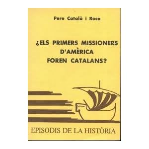 Els primers missioners d'Amèrica foren catalans? (Episodis de la història) (Catalan Edition)