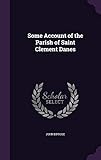 Some Account of the Parish of Saint Clement Danes by 