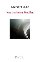 Nos bonheurs fragiles