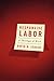 Responsive Labor: A Theology of Work by David H. Jensen