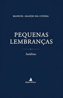 Livro Pequenas Lembranças: Crónicas, Memórias e Retractos de um tempo que ficou