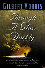 Through a Glass Darkly: A Novel by Gilbert Morris