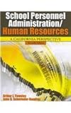 School Personnel Administration/Human Resources : A California Perspective, Townley, Arthur and Schmieder, June, 0757589030