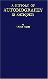 A History of Autobiography in Antiquity, Misch, Georg, 0837171792