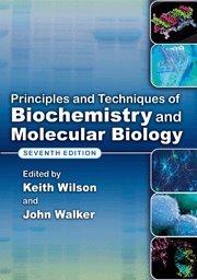 PRINCIPLES AND TECHNIQUES OF BIOCHEMISTRY AND MOLECULAR BIOLOGY