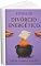 Livro LIBERTA-ME Ritual de Divórcio Energético no Caldeirão da Bruxa.: Passo a Passo do Ritual para Mulheres e Homens