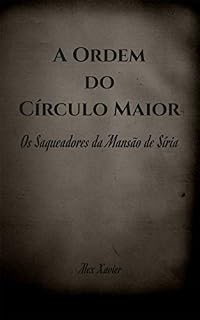 Livro A Ordem do Círculo Maior: Os Saqueadores da Mansão de Síria