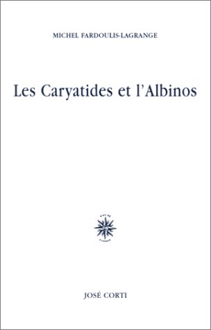 Les  caryatides et l'albinos