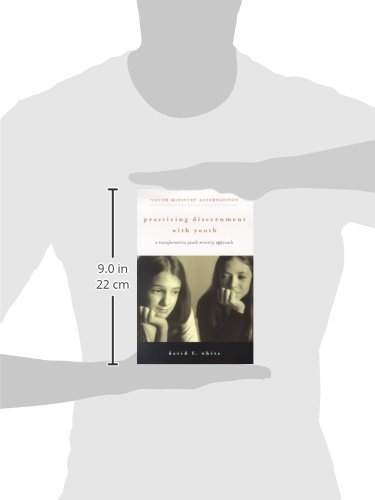 Practicing Discernment With Youth: A Transformative Youth Ministry Approach (YOUTH MINISTRY ALTERNAT - //medicalbooks.filipinodoctors.org
