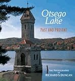 Otsego Lake Past and Present: The Photographs of Richard S. Duncan