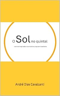 Livro O Sol no Quintal: Contos inspirados na Música Popular Brasileira