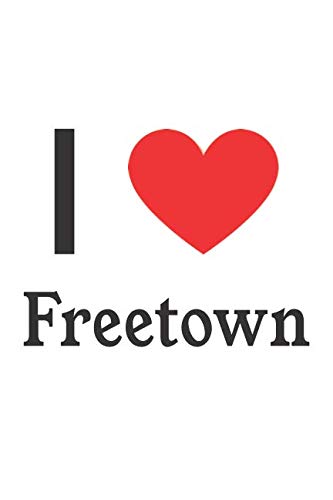 I Love Freetown: Freetown Designer Notebook