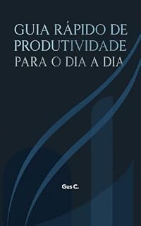 Livro Guia Rápido de Produtividade Para o Dia a Dia